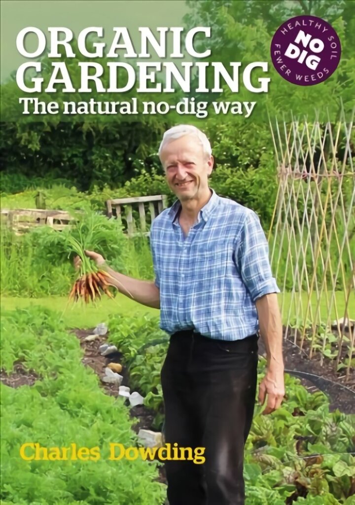 Organic Gardening: The Natural No-Dig Way Devon цена и информация | Grāmatas par dārzkopību | 220.lv