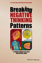 Breaking Negative Thinking Patterns - A Schema Therapy Self-Help and Support Book: A Schema Therapy Self-Help and Support Book cena un informācija | Pašpalīdzības grāmatas | 220.lv