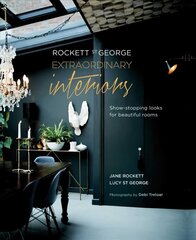 Rockett St George: Extraordinary Interiors: Show-Stopping Looks for Unique Interiors cena un informācija | Pašpalīdzības grāmatas | 220.lv