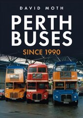 Perth Buses Since 1990 cena un informācija | Vēstures grāmatas | 220.lv