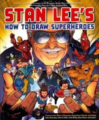 Stan Lee's How to Draw Superheroes: From the Legendary Co-creator of the Avengers, Spider-Man, the Incredible Hulk, the Fantastic Four, the X-Men, and Iron Man цена и информация | Книги о питании и здоровом образе жизни | 220.lv