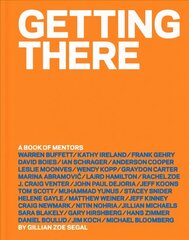 Getting There: A Book of Mentors cena un informācija | Biogrāfijas, autobiogrāfijas, memuāri | 220.lv