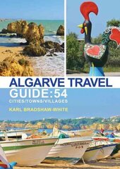 Algarve Travel Guide: 54 Cities/Towns/Villages cena un informācija | Ceļojumu apraksti, ceļveži | 220.lv