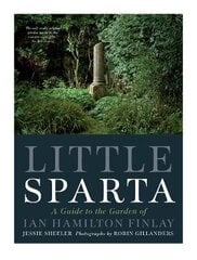 Little Sparta: A Guide to the Garden of Ian Hamilton Finlay New Edition цена и информация | Книги по садоводству | 220.lv