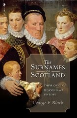 Surnames of Scotland: Their Origin, Meaning and History cena un informācija | Vēstures grāmatas | 220.lv