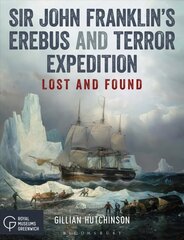 Sir John Franklin's Erebus and Terror Expedition: Lost and Found cena un informācija | Sociālo zinātņu grāmatas | 220.lv