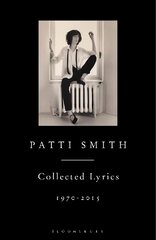 Patti Smith Collected Lyrics, 1970-2015 цена и информация | Книги об искусстве | 220.lv