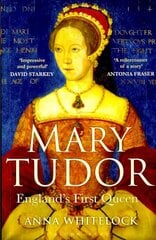 Mary Tudor: England's First Queen цена и информация | Исторические книги | 220.lv