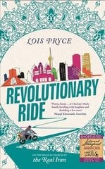 Revolutionary Ride: On the Road in Search of the Real Iran цена и информация | Путеводители, путешествия | 220.lv