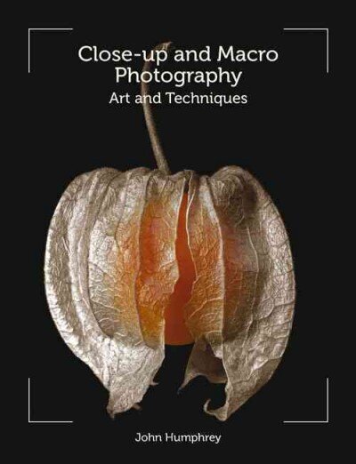 Close-Up and Macro Photography: Art and Techniques цена и информация | Grāmatas par fotografēšanu | 220.lv
