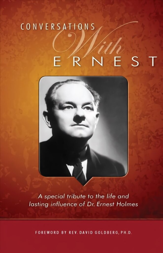 Conversations with Ernest: A Special Tribute to the Life and Lasting Influence of Dr. Ernest Holmes цена и информация | Pašpalīdzības grāmatas | 220.lv