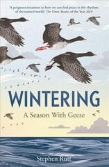 Wintering: A Season With Geese 2nd edition cena un informācija | Ceļojumu apraksti, ceļveži | 220.lv