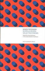 Supplication: Selected Poems: Selected Poems of John Wieners цена и информация | Поэзия | 220.lv