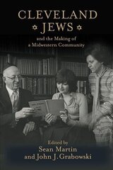 Cleveland Jews and the Making of a Midwestern Community цена и информация | Духовная литература | 220.lv