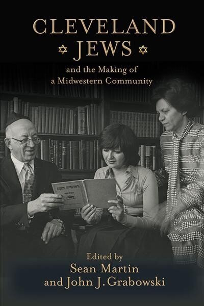 Cleveland Jews and the Making of a Midwestern Community cena un informācija | Garīgā literatūra | 220.lv