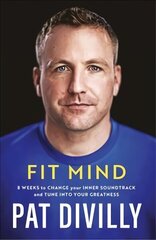 Fit Mind: 8 weeks to change your inner soundtrack and tune into your greatness цена и информация | Самоучители | 220.lv