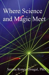 Where Science and Magic Meet 3rd edition cena un informācija | Pašpalīdzības grāmatas | 220.lv
