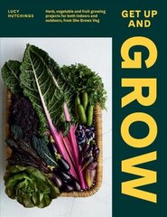 Get Up and Grow: Herb, Vegetable and Fruit Growing Projects for Both Indoors and Outdoors, from She Grows Veg Hardback cena un informācija | Grāmatas par dārzkopību | 220.lv