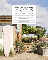 Home by Natural Harry: DIY Recipes for a Tox-Free, Zero-Waste Life цена и информация | Самоучители | 220.lv