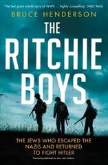 Ritchie Boys: The Jews Who Escaped the Nazis and Returned to Fight Hitler цена и информация | Исторические книги | 220.lv