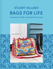 Bags for Life: 21 Projects to Make, Customise and Love for Ever цена и информация | Книги об искусстве | 220.lv