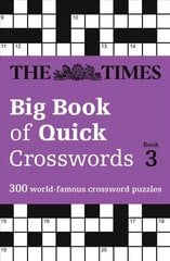 Times Big Book of Quick Crosswords 3: 300 World-Famous Crossword Puzzles edition, Book 3 цена и информация | Книги о питании и здоровом образе жизни | 220.lv
