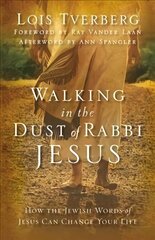 Walking in the Dust of Rabbi Jesus: How the Jewish Words of Jesus Can Change Your Life cena un informācija | Garīgā literatūra | 220.lv