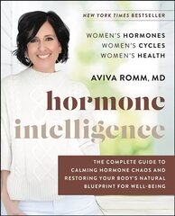 Hormone Intelligence: The Complete Guide to Calming Hormone Chaos and Restoring Your Body's Natural Blueprint for Well-Being cena un informācija | Pašpalīdzības grāmatas | 220.lv