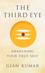 Third Eye: Awakening Your True Self цена и информация | Самоучители | 220.lv