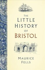 Little History of Bristol cena un informācija | Grāmatas par veselīgu dzīvesveidu un uzturu | 220.lv