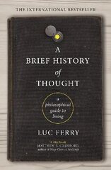 Brief History of Thought: A Philosophical Guide to Living Main cena un informācija | Vēstures grāmatas | 220.lv