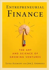 Entrepreneurial Finance: The Art and Science of Growing Ventures cena un informācija | Ekonomikas grāmatas | 220.lv