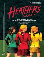 Heathers the Musical Vocal Selections цена и информация | Рассказы, новеллы | 220.lv