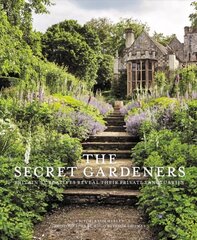 Secret Gardeners: Britain's Creatives Reveal Their Private Sanctuaries cena un informācija | Grāmatas par dārzkopību | 220.lv