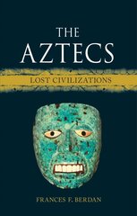 Aztecs: Lost Civilizations cena un informācija | Vēstures grāmatas | 220.lv