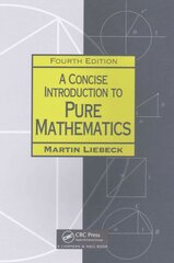 Concise Introduction to Pure Mathematics 4th edition cena un informācija | Ekonomikas grāmatas | 220.lv