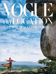 Vogue on Location: People, Places, Portraits: People, Places, Portraits цена и информация | Книги об искусстве | 220.lv