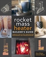 Rocket Mass Heater Builder's Guide: Complete Step-by-Step Construction, Maintenance and Troubleshooting цена и информация | Книги по социальным наукам | 220.lv