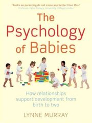 Psychology of Babies: How relationships support development from birth to two cena un informācija | Pašpalīdzības grāmatas | 220.lv
