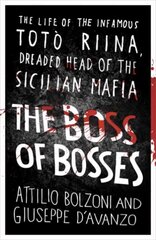 Boss of Bosses: The Life of the Infamous Toto Riina Dreaded Head of the Sicilian Mafia цена и информация | Биографии, автобиогафии, мемуары | 220.lv