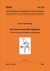 Die fruhen Inschriften AEgyptens: Eine Konkordanz der Nummerierungssysteme cena un informācija | Vēstures grāmatas | 220.lv