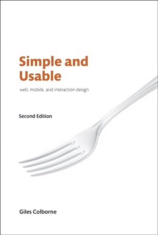 Simple and Usable Web, Mobile, and Interaction Design 2nd edition cena un informācija | Ekonomikas grāmatas | 220.lv