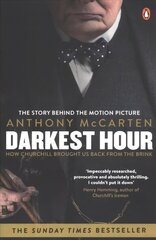 Darkest Hour: Official Tie-In for the Oscar-Winning Film Starring Gary Oldman цена и информация | Исторические книги | 220.lv