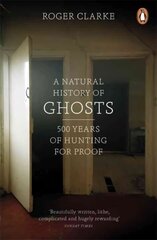 Natural History of Ghosts: 500 Years of Hunting for Proof cena un informācija | Pašpalīdzības grāmatas | 220.lv