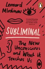 Subliminal: The New Unconscious and What it Teaches Us cena un informācija | Sociālo zinātņu grāmatas | 220.lv