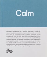 Calm: educate yourself in the art of remaining calm, and learn how to defend yourself from panic and fury цена и информация | Самоучители | 220.lv