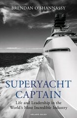 Superyacht Captain: Life and leadership in the world's most incredible industry цена и информация | Книги о питании и здоровом образе жизни | 220.lv