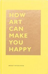How Art Can Make You Happy цена и информация | Самоучители | 220.lv