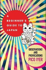 Beginner's Guide to Japan: Observations and Provocations cena un informācija | Ceļojumu apraksti, ceļveži | 220.lv
