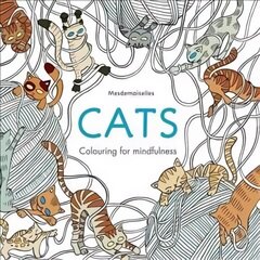 Cats: Colouring for Mindfulness цена и информация | Книги о питании и здоровом образе жизни | 220.lv